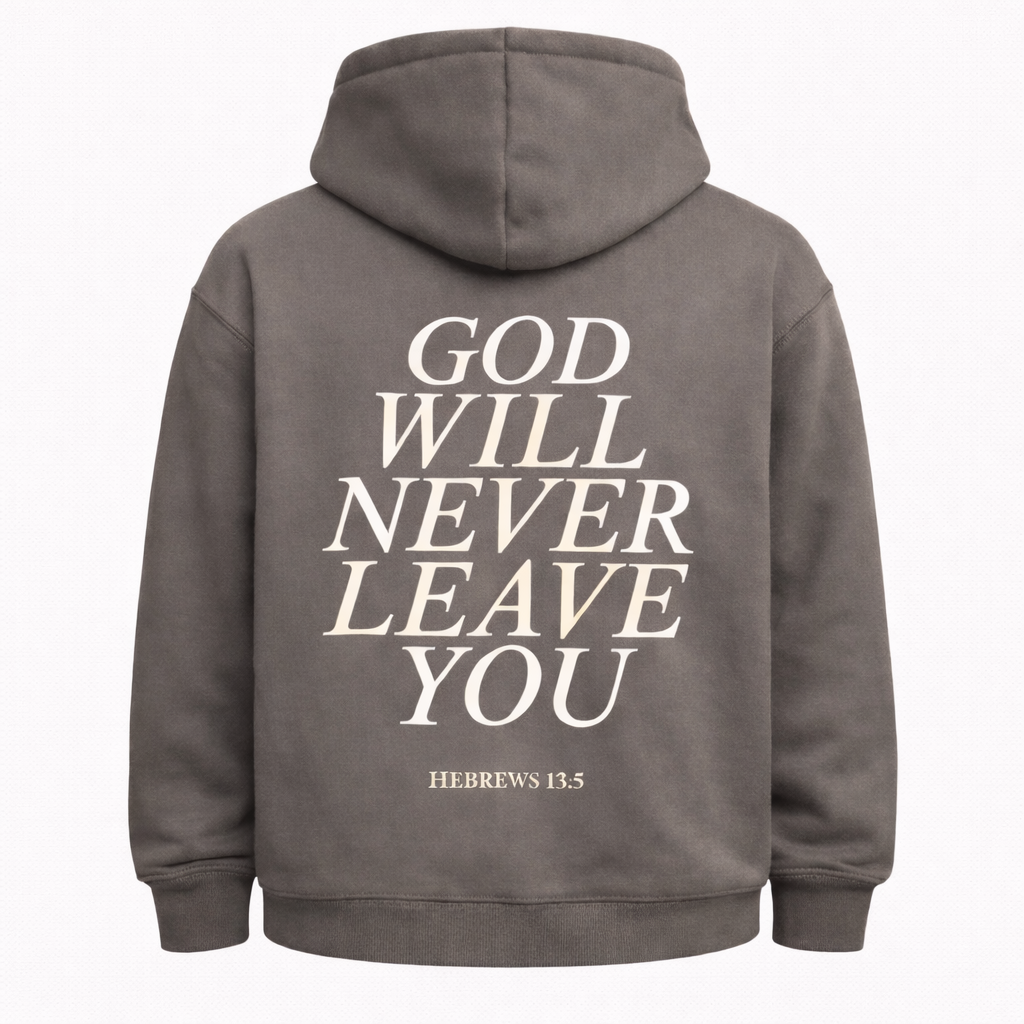 God Will Never Leave You Hoodie