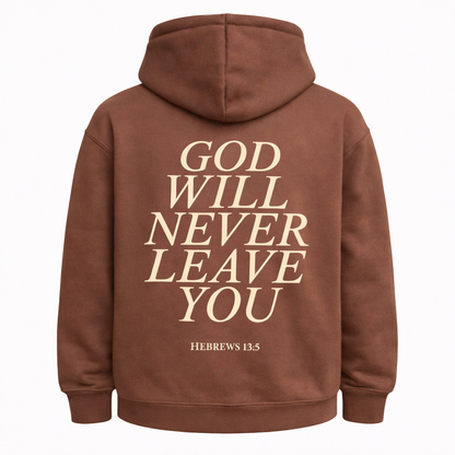 God Will Never Leave You Hoodie