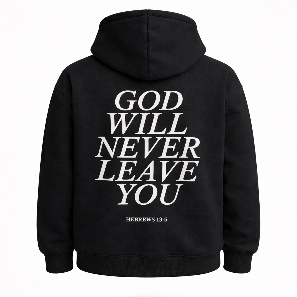 God Will Never Leave You Hoodie