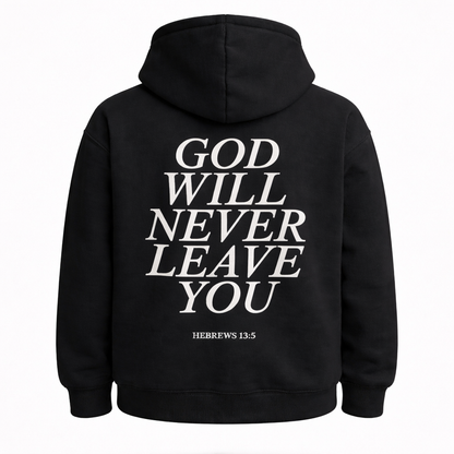 God Will Never Leave You Hoodie